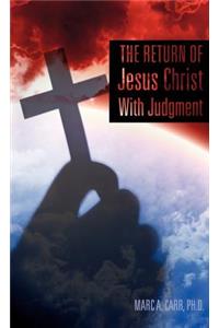 The Return of Jesus Christ With Judgment
