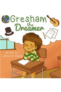 Gresham, The Dreamer