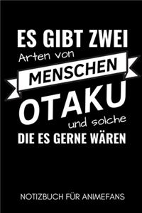 Es Gibt Zwei Arten Von Menschen Otaku Und Solche Die Es Gerne Wären Notizbuch Für Animefans