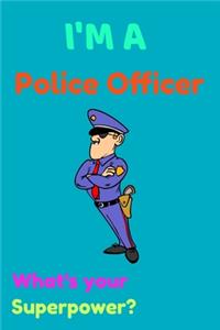 I'm A Police Officer! What's Your Superpower?