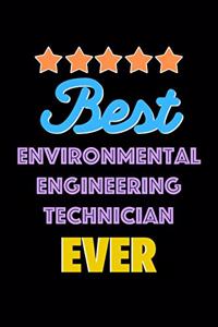 Best Environmental Engineering Technician Evers Notebook - Environmental Engineering Technician Funny Gift