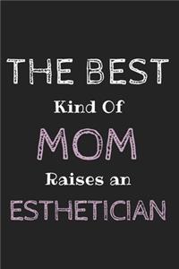 The Best Kind of Mom Raises an Esthetician