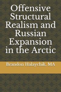 Offensive Structural Realism and Russian Expansion in the Arctic
