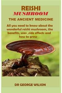 Reishi Mushroom the Ancient Medicine