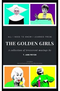 All I Need to Know I Learned from the Golden Girls