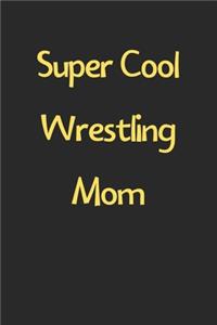 Super Cool Wrestling Mom