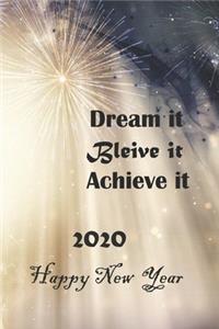 Dream It. Believe It. Achieve It 2020 New Year