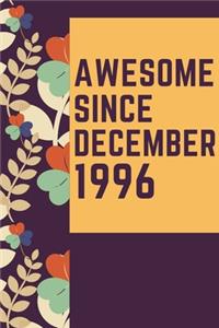 Awesome Since December 1996 Notebook Birthday Gift