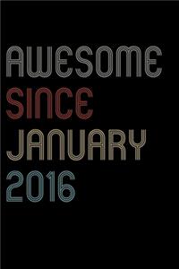 Awesome Since 2016 January Notebook Birthday Gift
