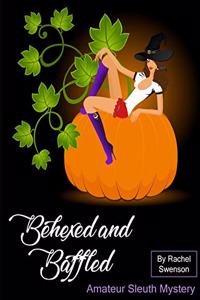 Behexed and Baffled