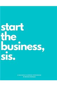 Start The Business Sis