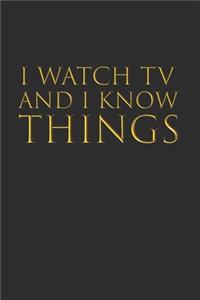 I Watch TV And I Know Things