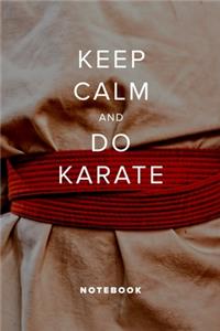 Keep Calm And Do Karate - Notebook