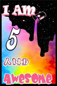 I am 5 and Awesome