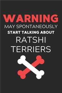 Warning May Spontaneously Start Talking About Ratshi Terriers