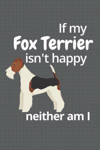 If my Fox Terrier isn't happy neither am I