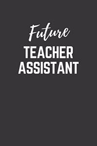 Future Teacher Assistant Notebook