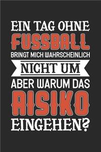 Ein Tag Ohne Fussball Bringt Mich Wahrscheinlich Nicht Um
