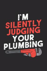 I'm Silently Judging Your Plumbing