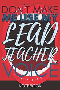 Don't Make Me Use My Lead Teacher Voice