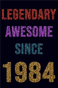 Legendary Awesome Since 1984 Notebook Birthday Gift