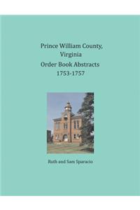 Prince William County, Virginia Order Book Abstracts 1753-1757