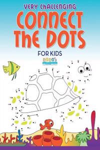 Very Challenging Connect the Dots for Kids