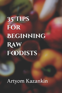 35 Tips for Beginning Raw Foodists