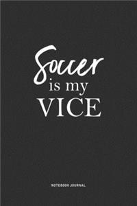 Soccer Is My Vice
