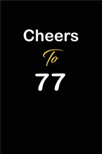 Cheers To 77