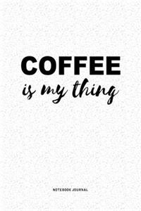 Coffee Is My Thing