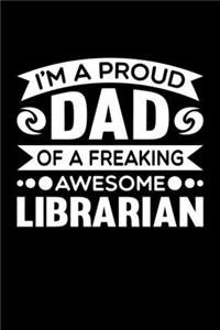 I'm A Proud Dad Of A Freaking Awesome Librarian