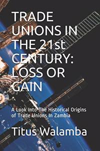 TRADE UNIONS IN THE 21st CENTURY