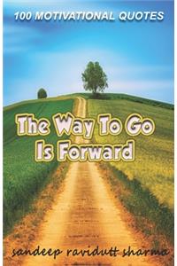 Way to Go Is Forward