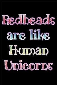 Redheads are like Human Unicorns