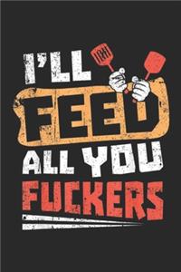 I'll Feed All You Fuckers
