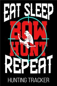 Eat Sleep Bow Hunt Repeat Hunting Tracker