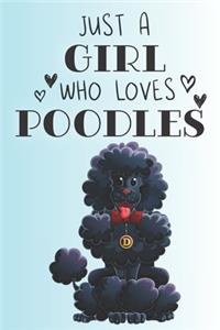 Just A Girl Who Loves Poodles