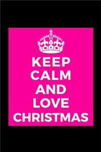 Keep Calm and Love Christmas