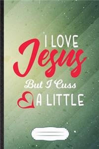 I Love Jesus but I Cuss a Little