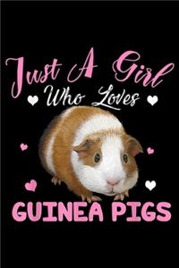 Just A Girl Who Loves Guinea Pigs