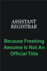 Assistant Registrar because freeking awsome is not an official title