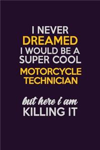 I Never Dreamed I Would Be A Super cool Motorcycle Technician But Here I Am Killing It