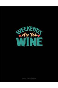 Weekends Are For Wine