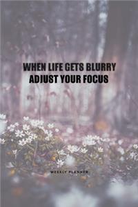 When Life Gets Blurry, Adjust Your Focus