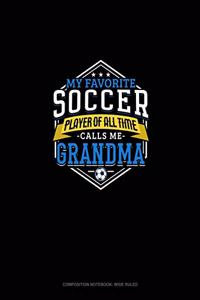My Favorite Soccer Player Of All Time Calls Me Grandma