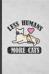 Less Humans More Cats