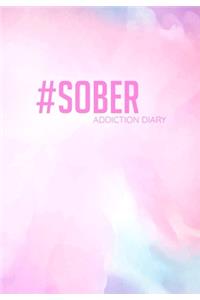 #Sober, Addiction Diary