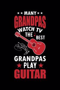 Many Grandpas Watch TV the Best Grandpas Play Guitar