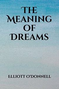 The Meaning of Dreams